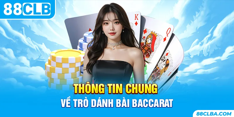 Thông tin chung về trò dánh bài Baccarat